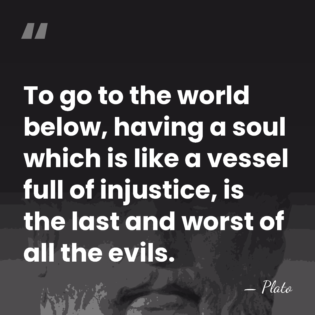 To go to the world below, having a soul which is like&hellip; - Plato
