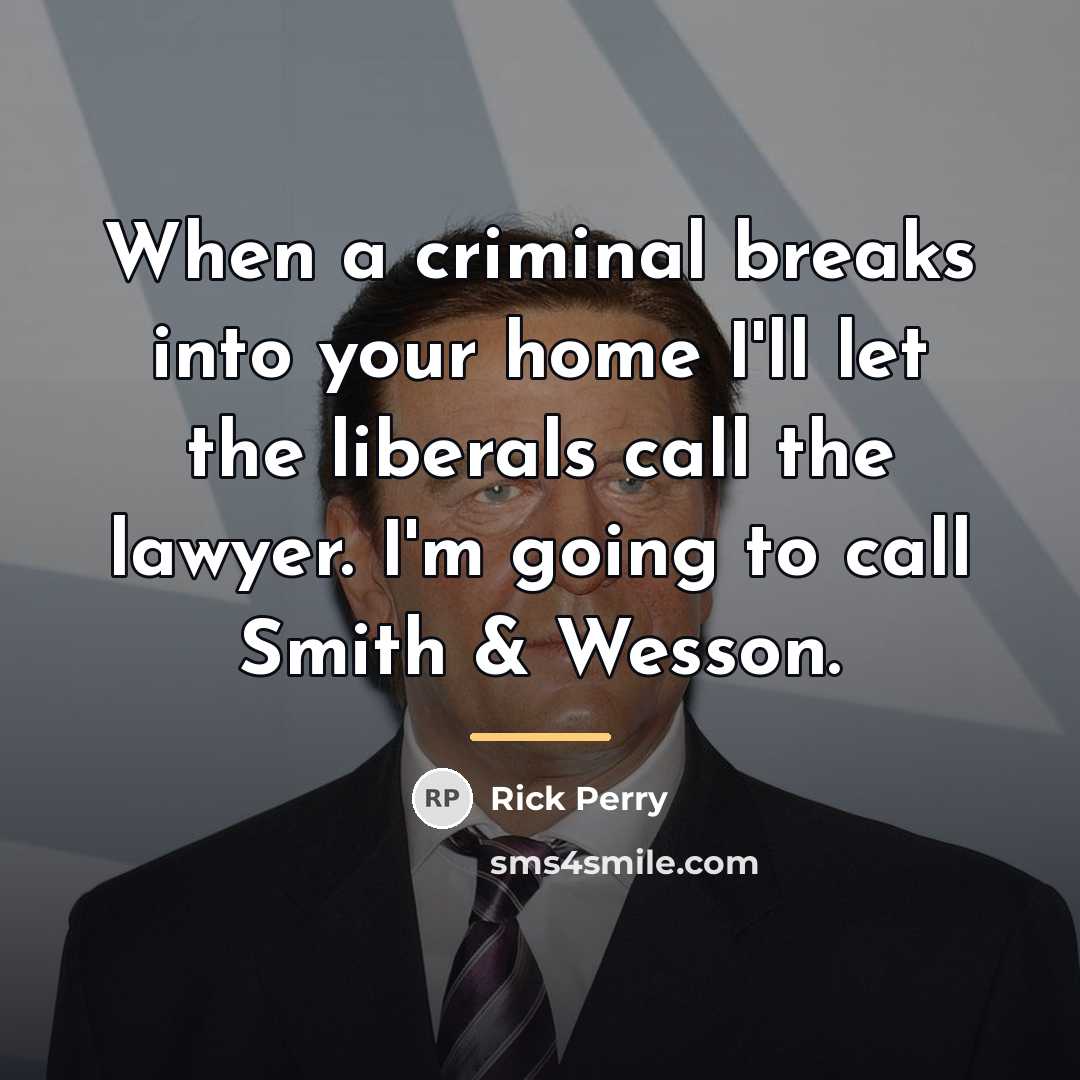 “When a criminal breaks into your home I'll let the…” quote by Rick Perry