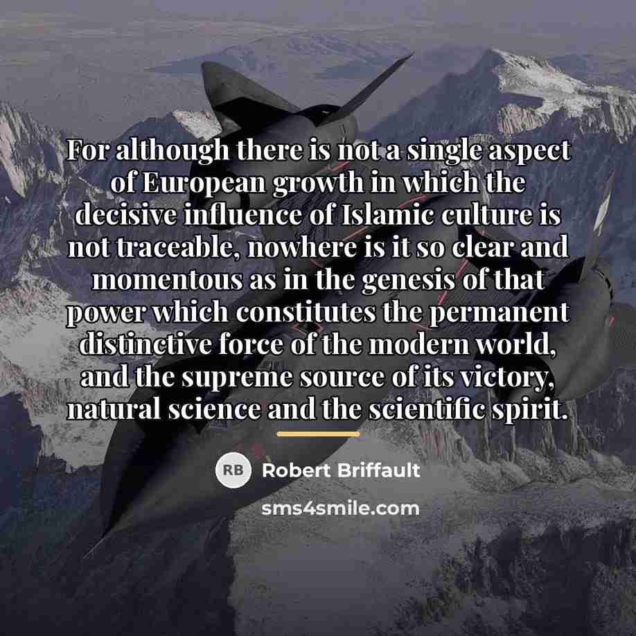 “For although there is not a single aspect of European…” quote by Robert Briffault