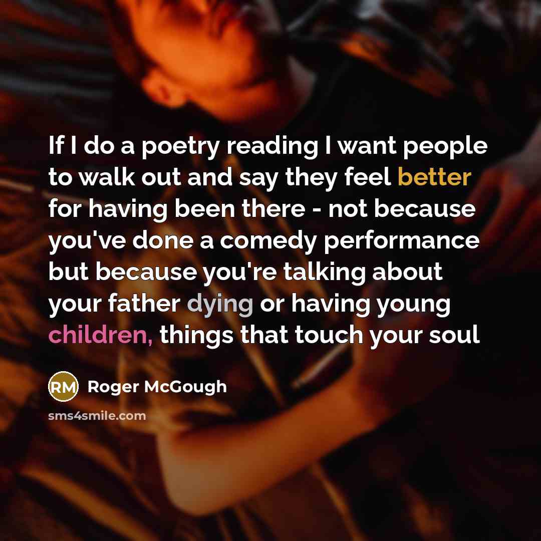 “If I do a poetry reading I want people to…” quote by Roger McGough