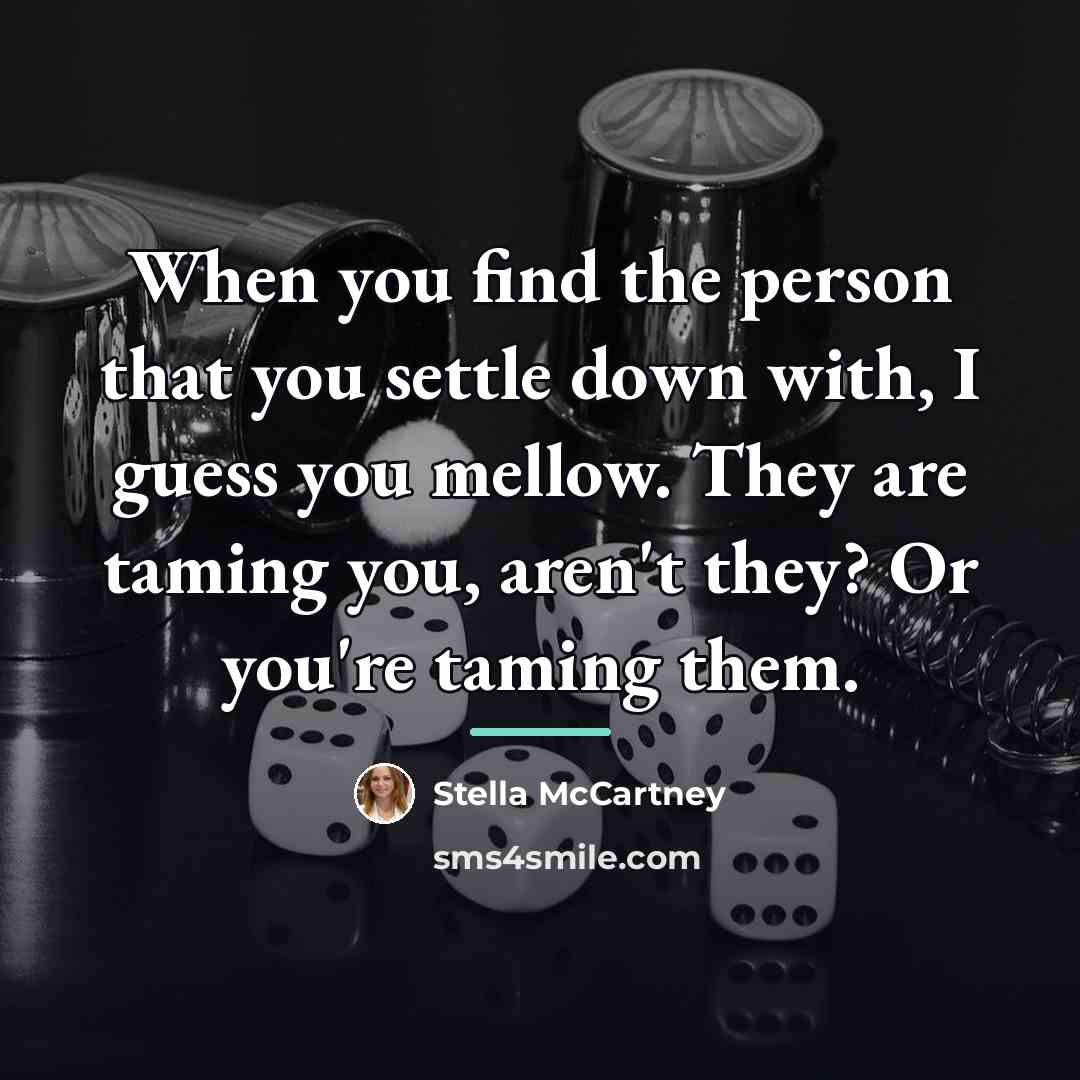 “When you find the person that you settle down with,…” quote by Stella McCartney