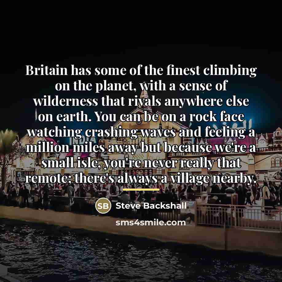 “Britain has some of the finest climbing on the planet,…” quote by Steve Backshall