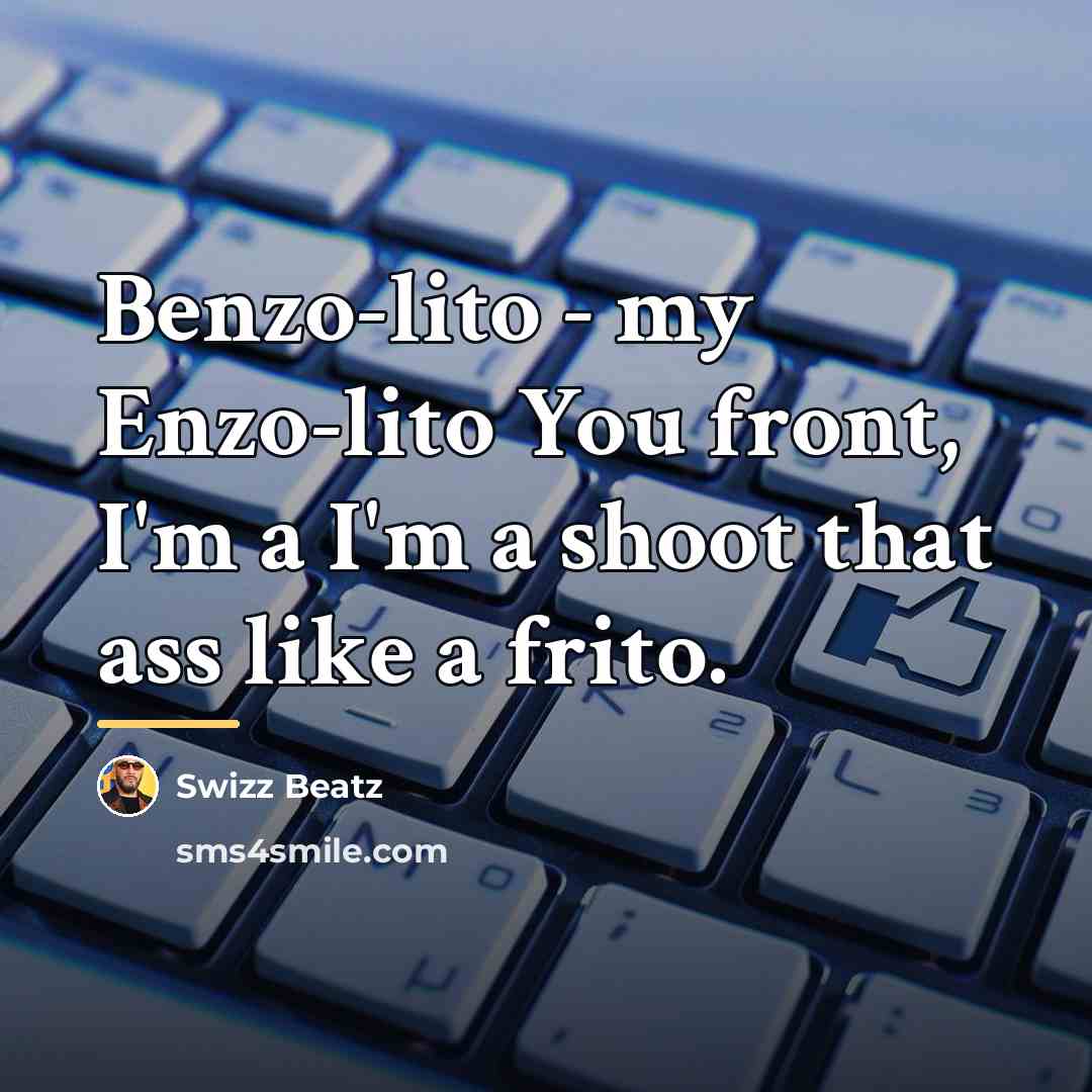 “Benzo-lito - my Enzo-lito You front, I'm a I'm a…” quote by Swizz Beatz