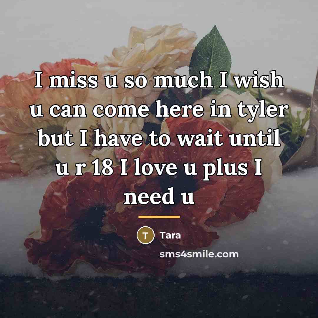 “I miss u so much I wish u can come…” quote by Tara