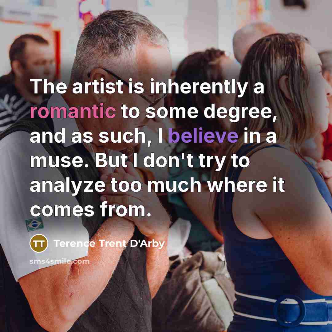“The artist is inherently a romantic to some degree, and…” quote by Terence Trent D'Arby