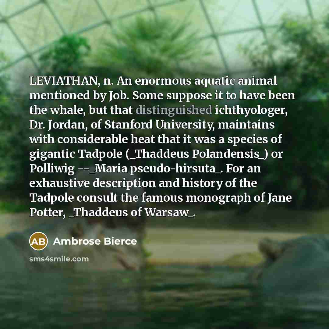 “LEVIATHAN, n. An enormous aquatic animal mentioned by Job. Some…” quote by Ambrose Bierce