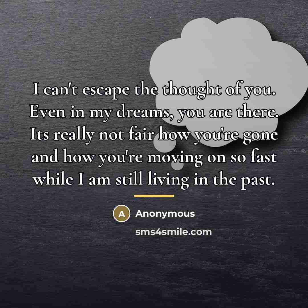 “I can't escape the thought of you. Even in my…” quote by Anonymous