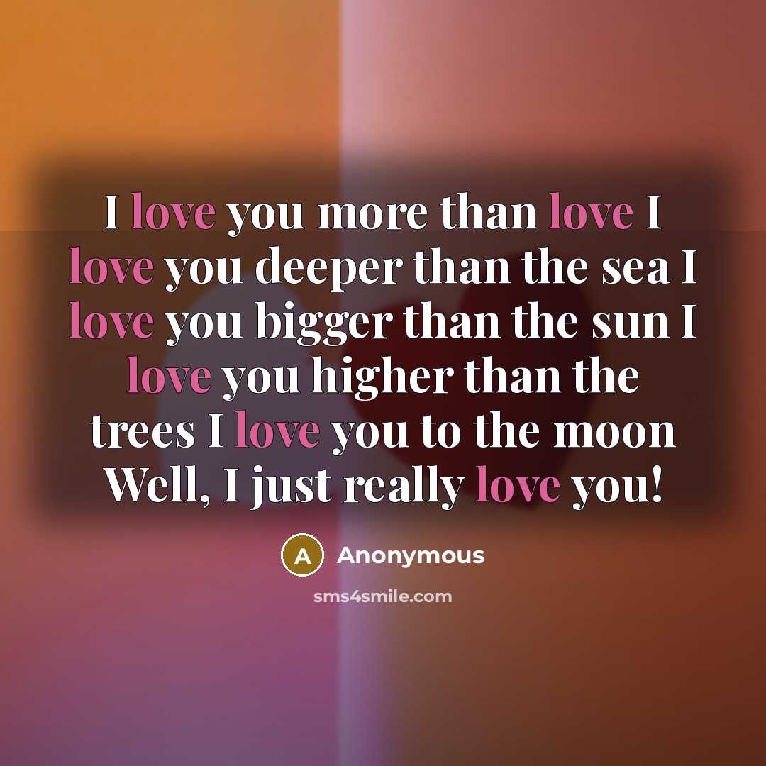 “I love you more than love I love you deeper…” quote by Anonymous