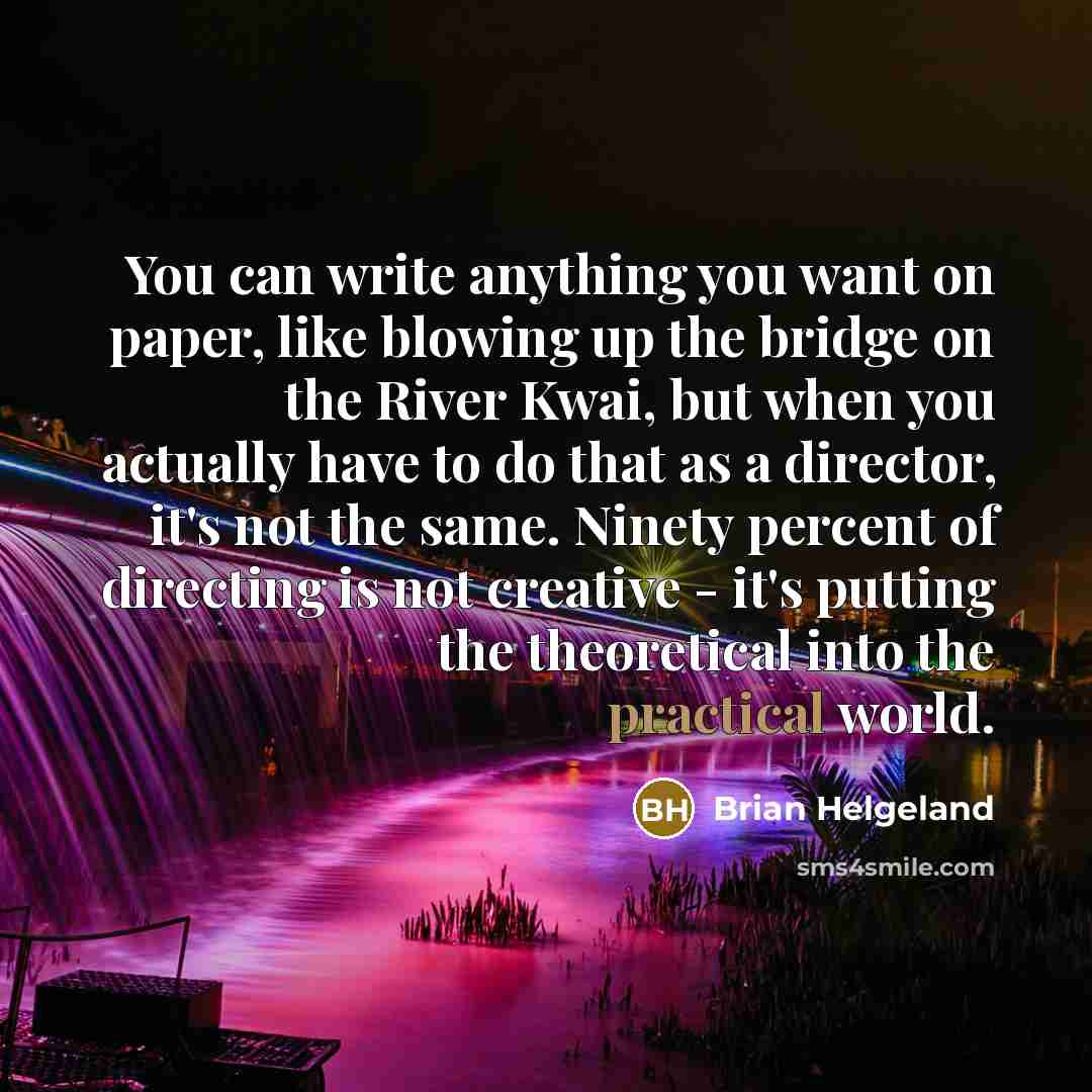 “You can write anything you want on paper, like blowing…” quote by Brian Helgeland