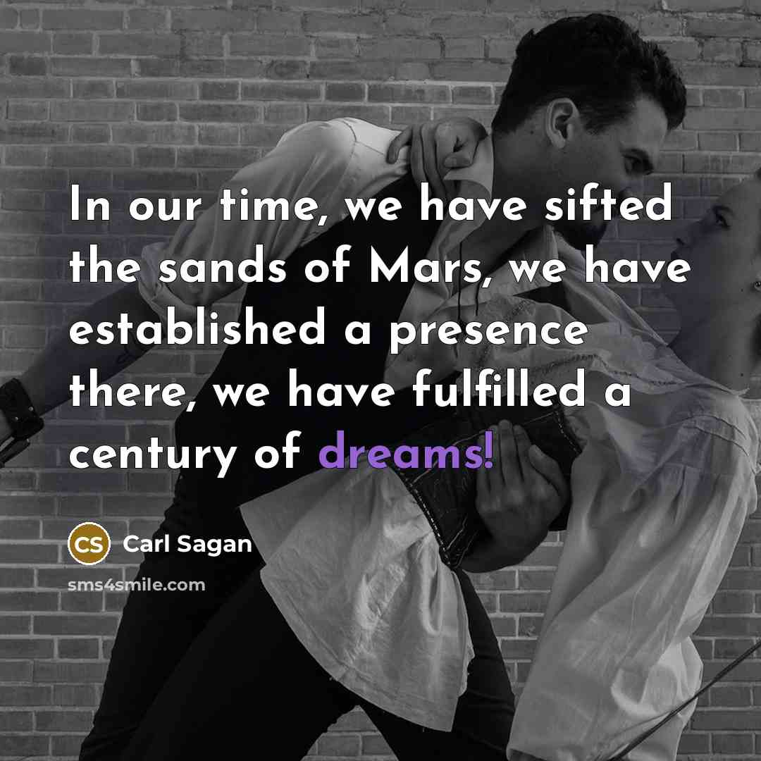 “In our time, we have sifted the sands of Mars,…” quote by Carl Sagan