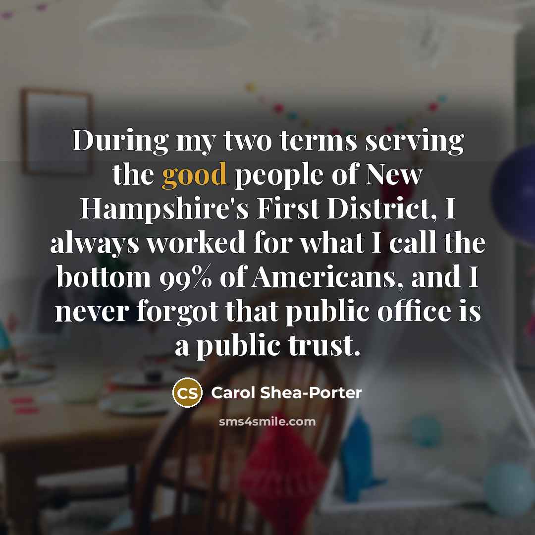 “During my two terms serving the good people of New…” quote by Carol Shea-Porter