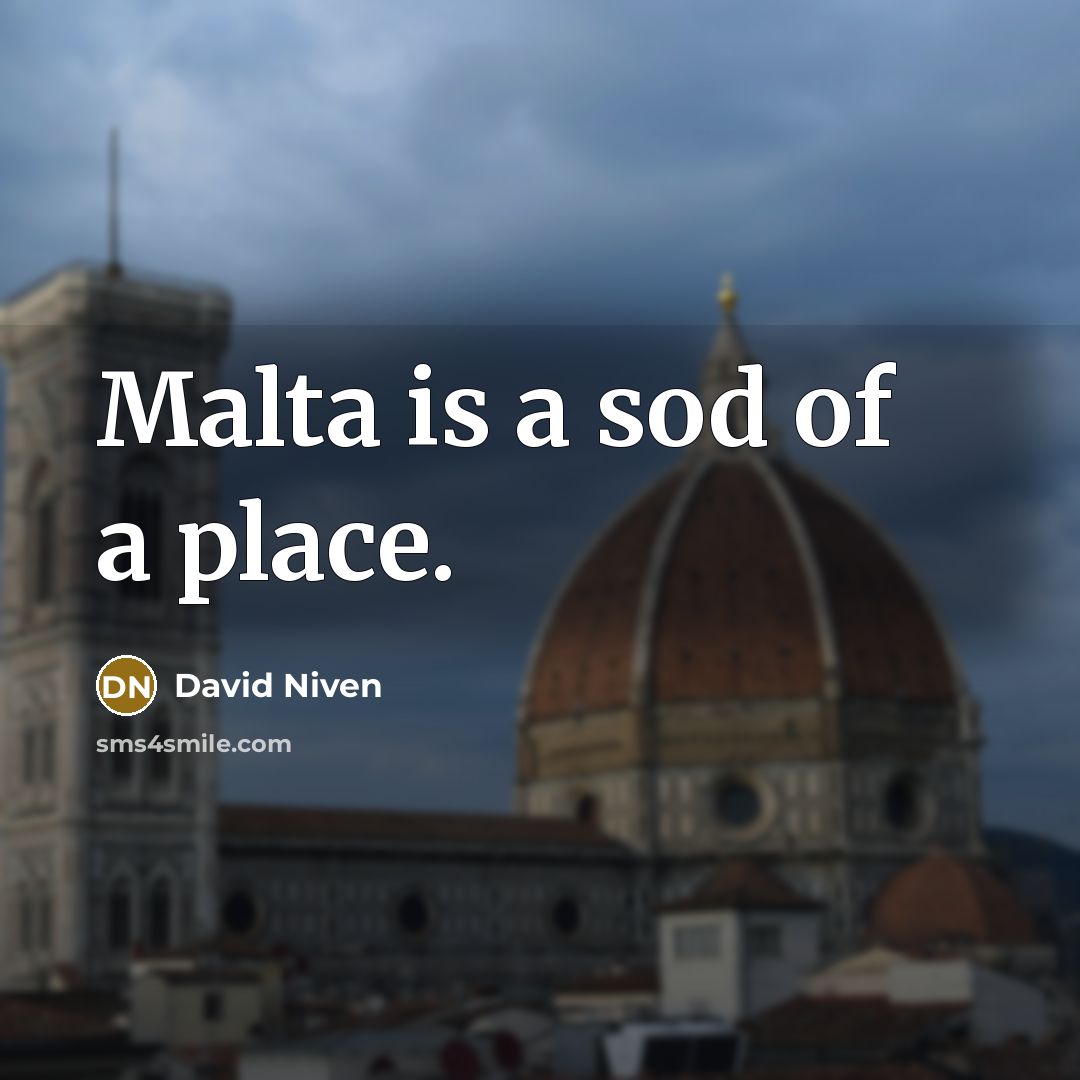 “Malta is a sod of a place.…” quote by David Niven