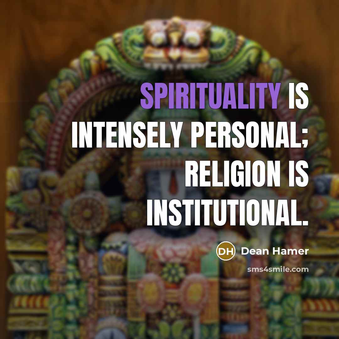 “Spirituality is intensely personal; religion is institutional.…” quote by Dean Hamer
