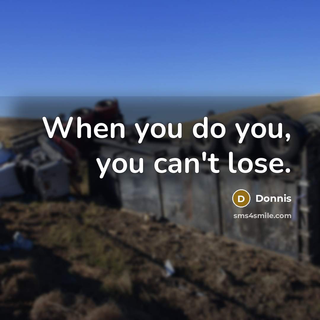 “When you do you, you can't lose.…” quote by Donnis