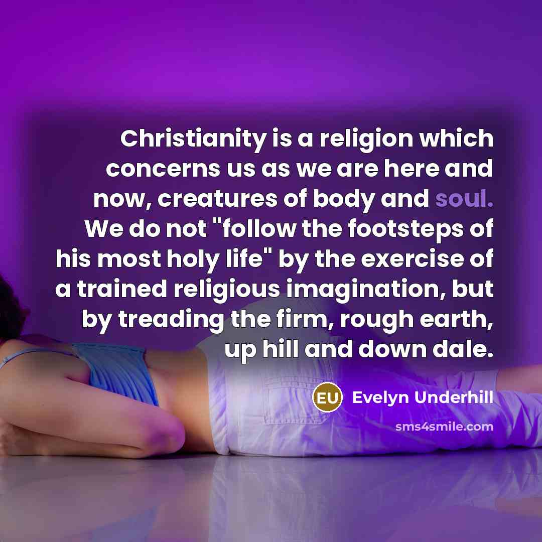 “Christianity is a religion which concerns us as we are…” quote by Evelyn Underhill
