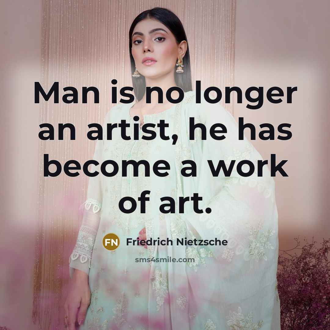 “Man is no longer an artist, he has become a…” quote by Friedrich Nietzsche
