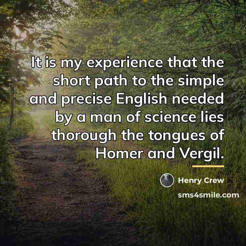 “It is my experience that the short path to the…” quote by Henry Crew
