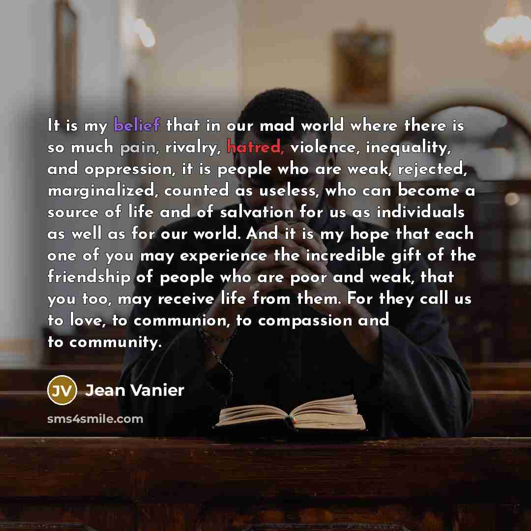 “It is my belief that in our mad world where…” quote by Jean Vanier