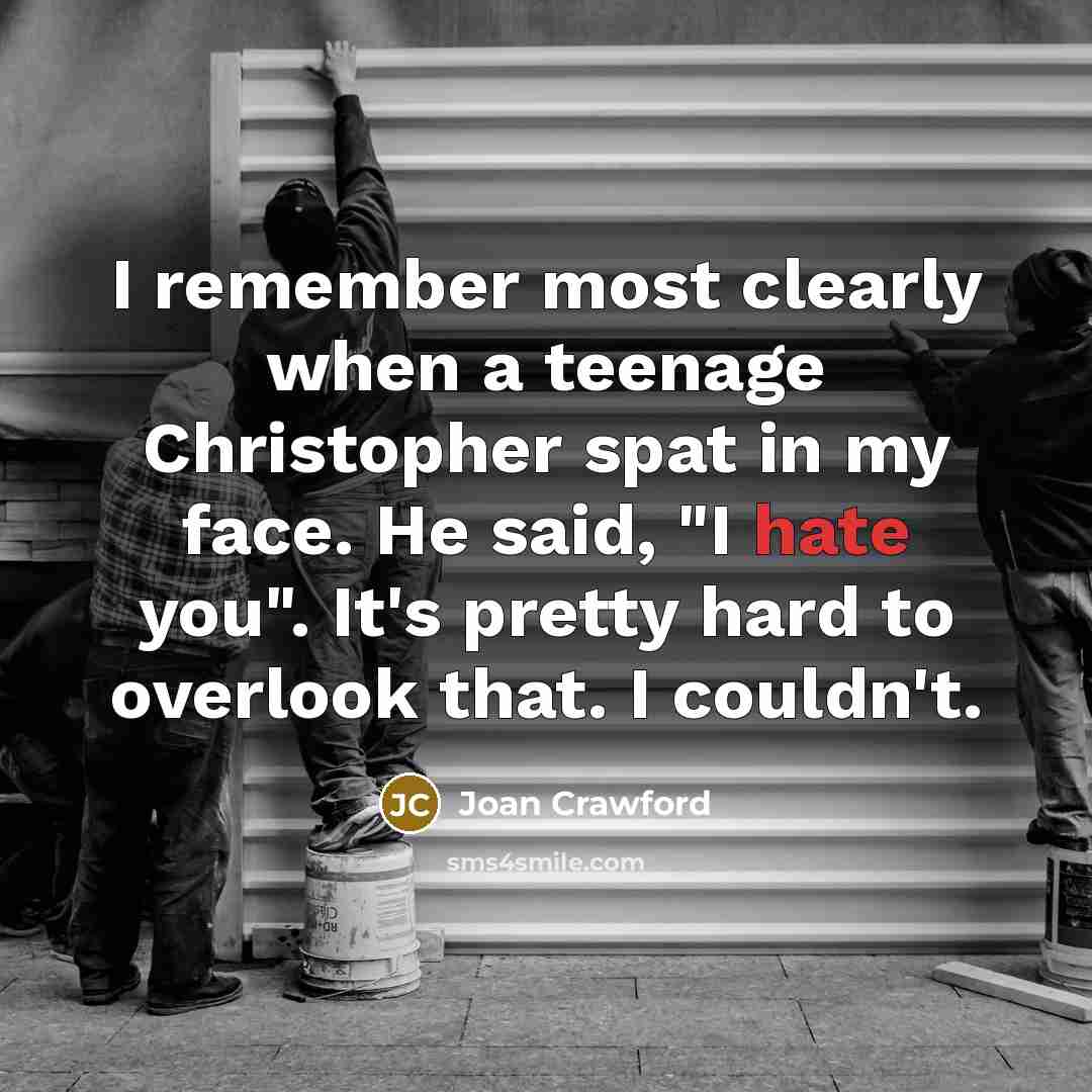 “I remember most clearly when a teenage Christopher spat in…” quote by Joan Crawford
