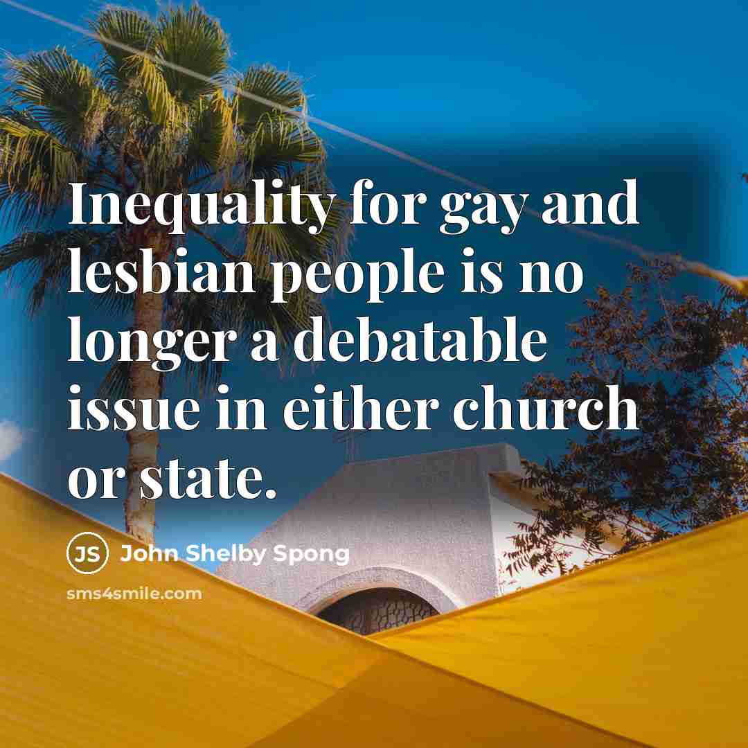 “Inequality for gay and lesbian people is no longer a…” quote by John Shelby Spong