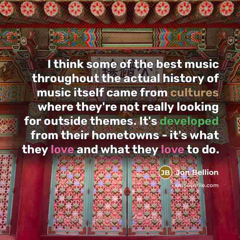“I think some of the best music throughout the actual…” quote by Jon Bellion
