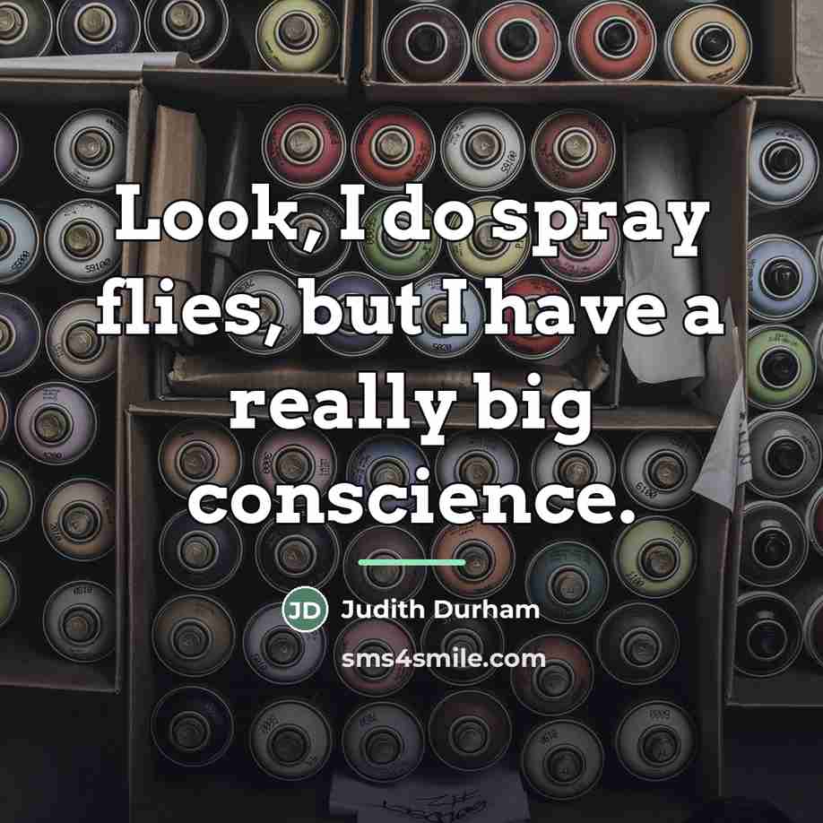 “Look, I do spray flies, but I have a really…” quote by Judith Durham
