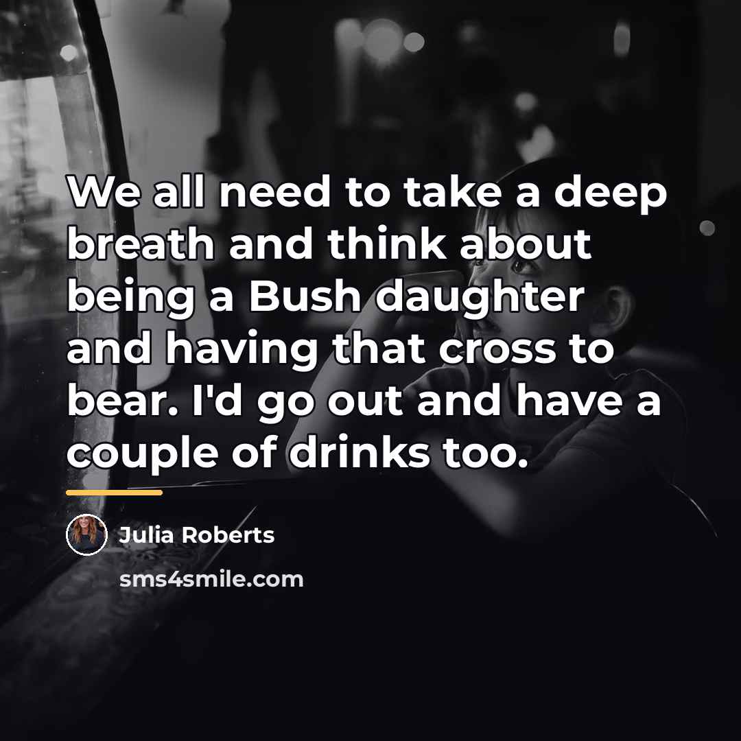“We all need to take a deep breath and think…” quote by Julia Roberts