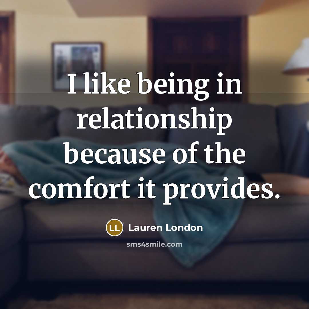 “I like being in relationship because of the comfort it…” quote by Lauren London