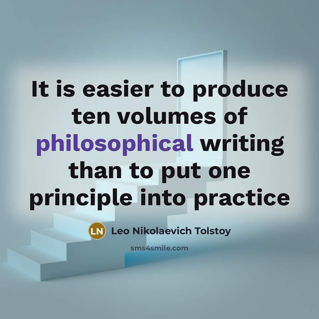“It is easier to produce ten volumes of philosophical writing…” quote by Leo Nikolaevich Tolstoy