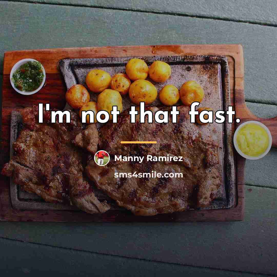 “I'm not that fast.…” quote by Manny Ramirez