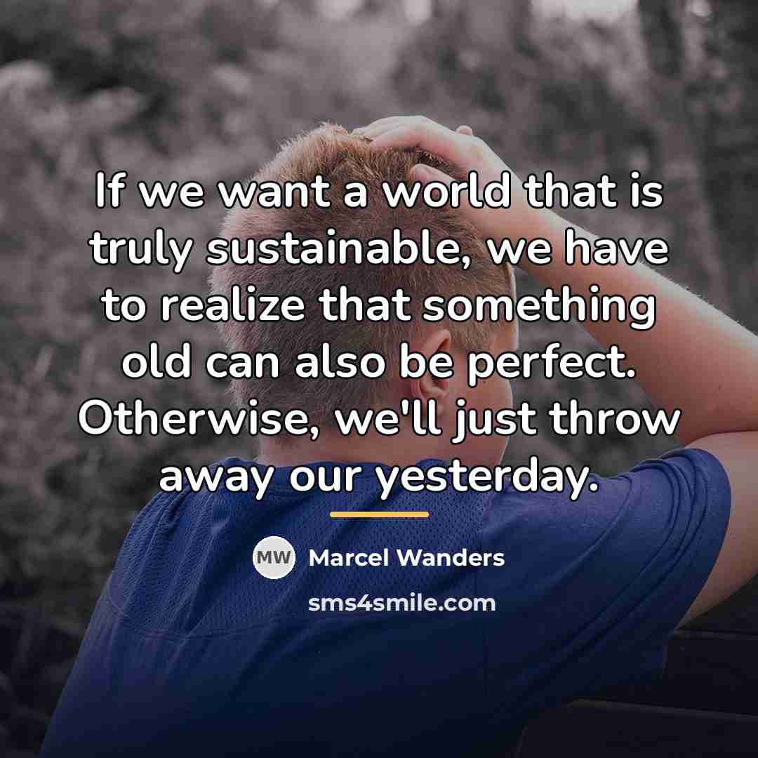 “If we want a world that is truly sustainable, we…” quote by Marcel Wanders