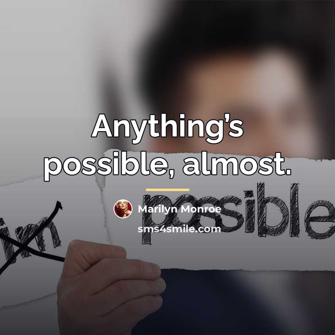 “Anything’s possible, almost.…” quote by Marilyn Monroe