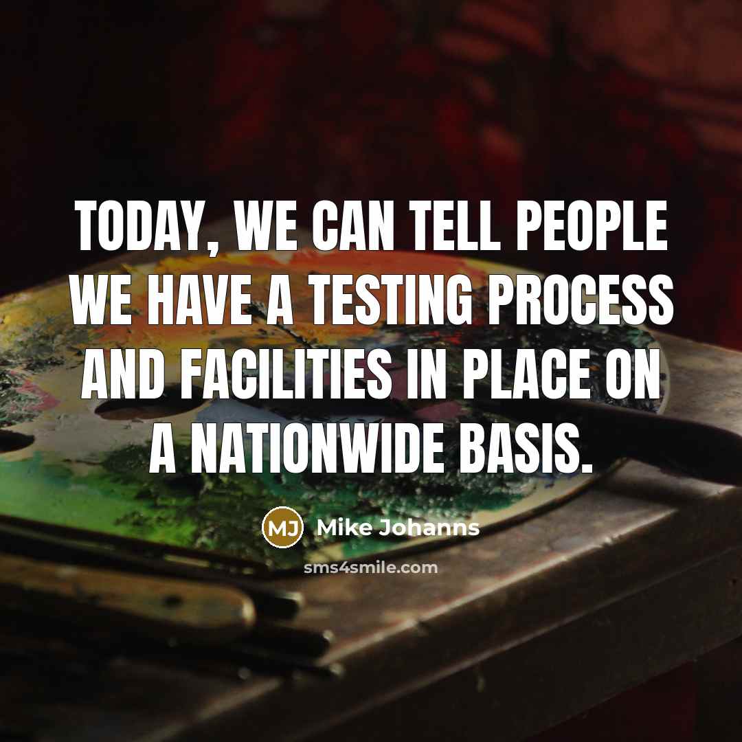 “Today, we can tell people we have a testing process…” quote by Mike Johanns
