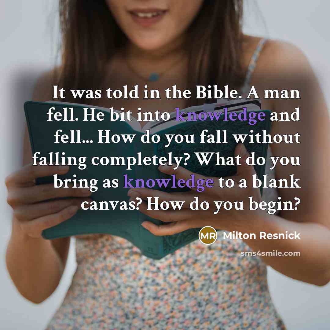 “It was told in the Bible. A man fell. He…” quote by Milton Resnick