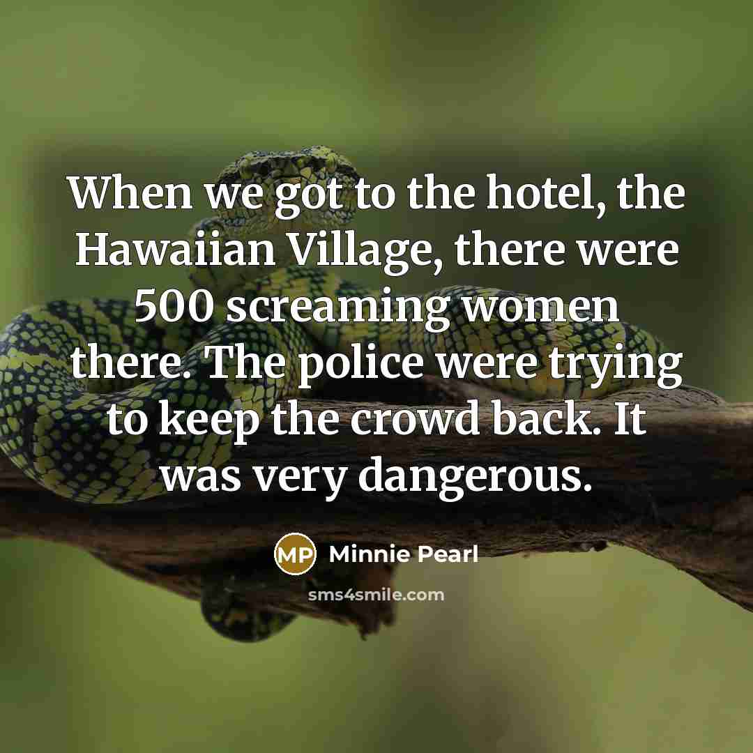 “When we got to the hotel, the Hawaiian Village, there…” quote by Minnie Pearl