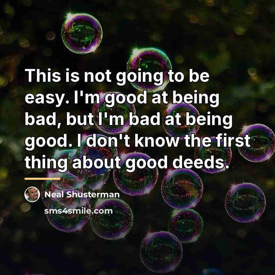 “This is not going to be easy. I'm good at…” quote by Neal Shusterman