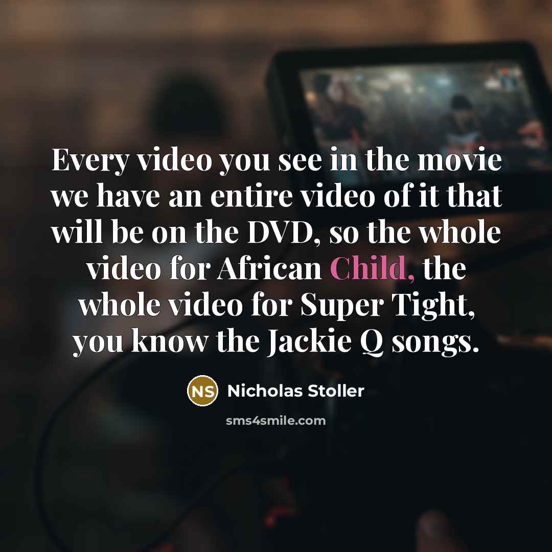 “Every video you see in the movie we have an…” quote by Nicholas Stoller