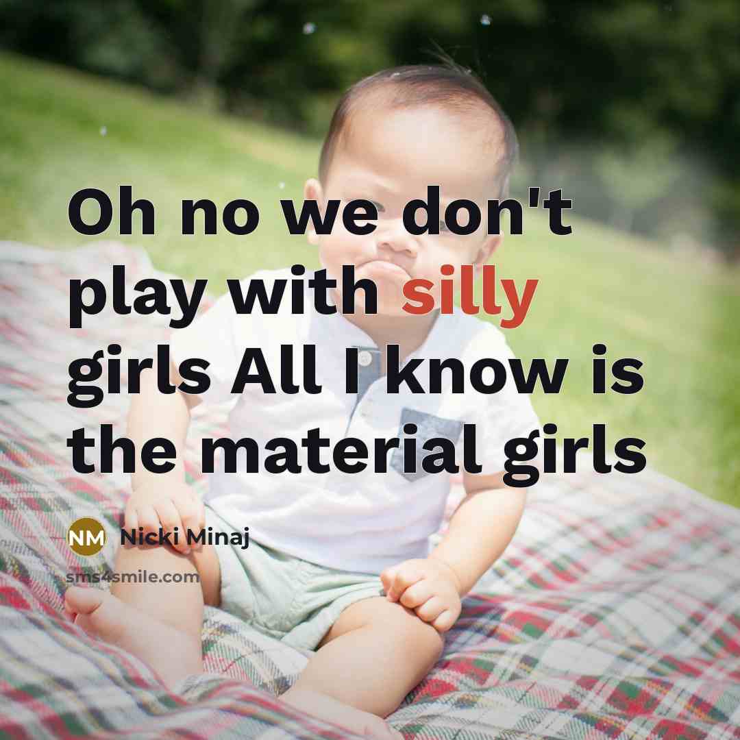 “Oh no we don't play with silly girls All I…” quote by Nicki Minaj