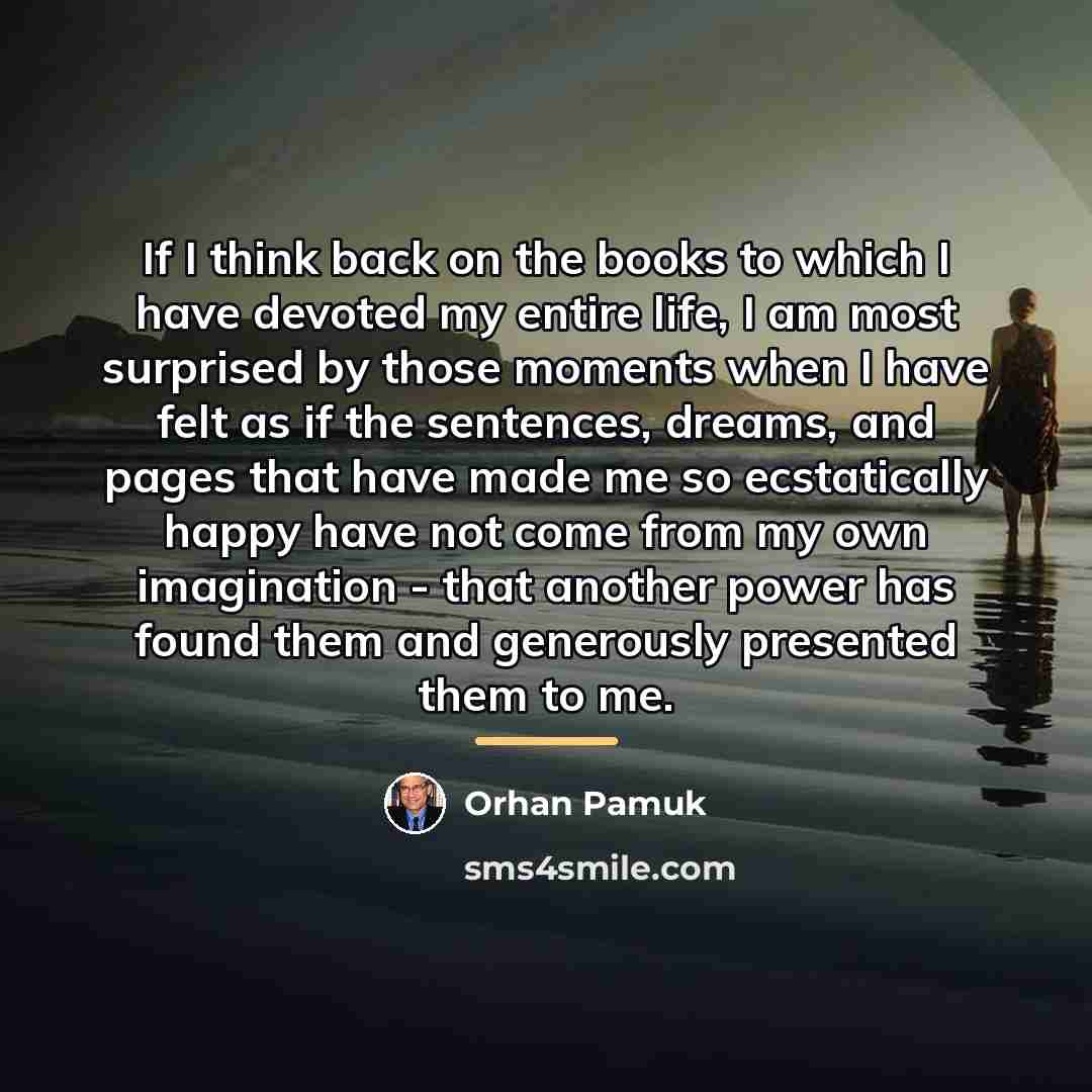 “If I think back on the books to which I…” quote by Orhan Pamuk