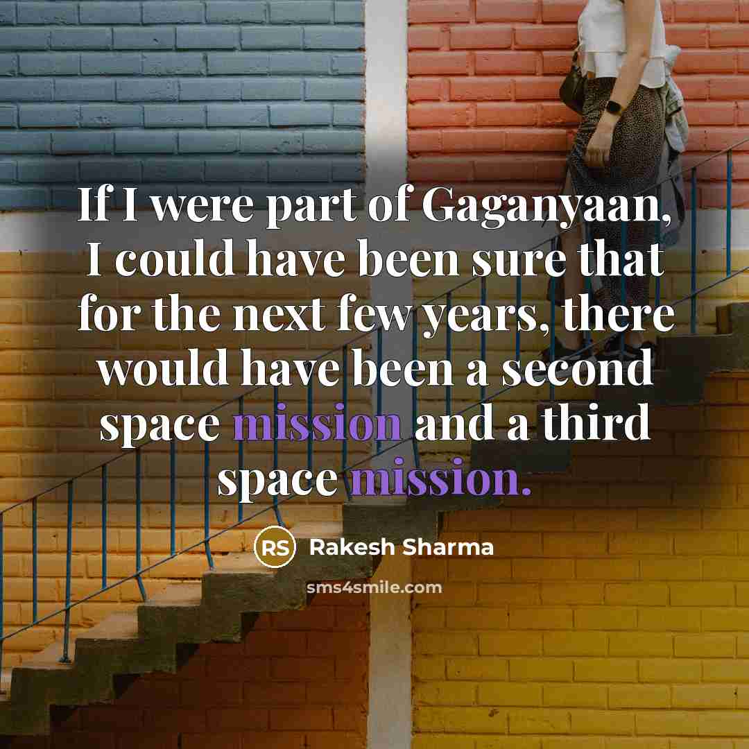 “If I were part of Gaganyaan, I could have been…” quote by Rakesh Sharma