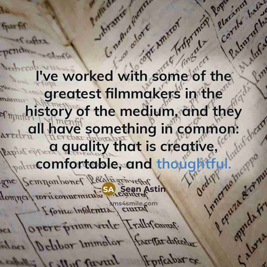 “I've worked with some of the greatest filmmakers in the…” quote by Sean Astin