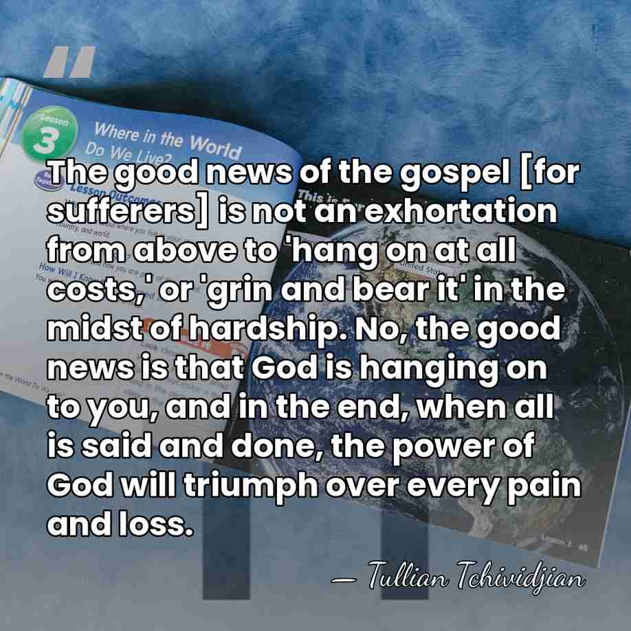 The good news of the gospel [for sufferers] is not an exhortation from above&hellip; - Tullian Tchividjian