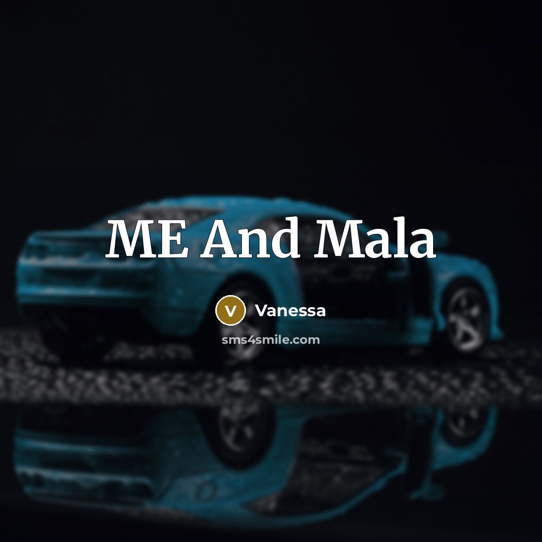 “ME And Mala…” quote by Vanessa