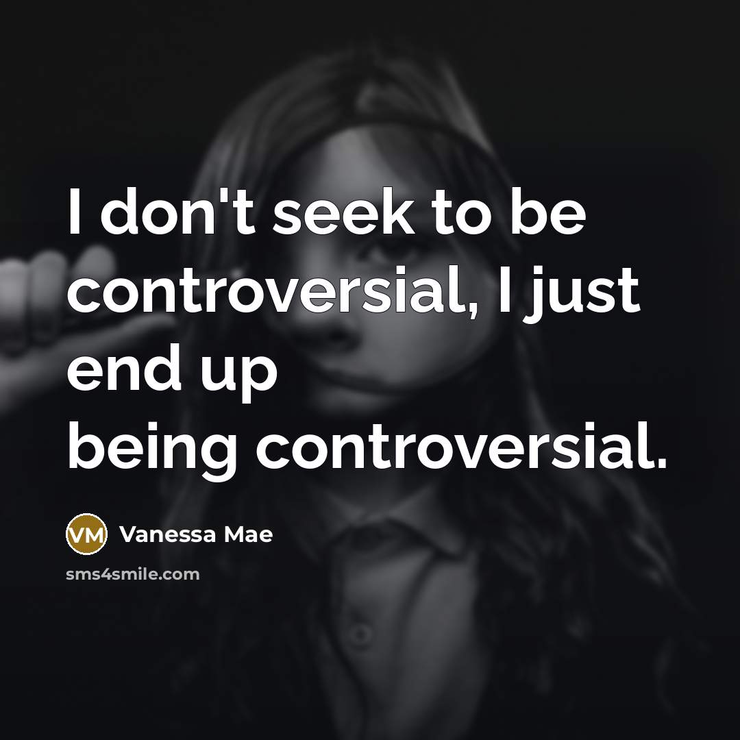 “I don't seek to be controversial, I just end up…” quote by Vanessa Mae