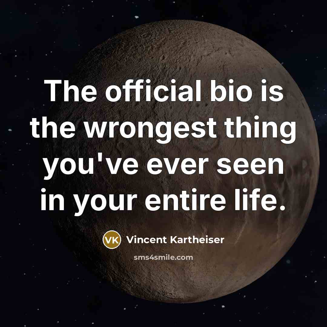 “The official bio is the wrongest thing you've ever seen…” quote by Vincent Kartheiser