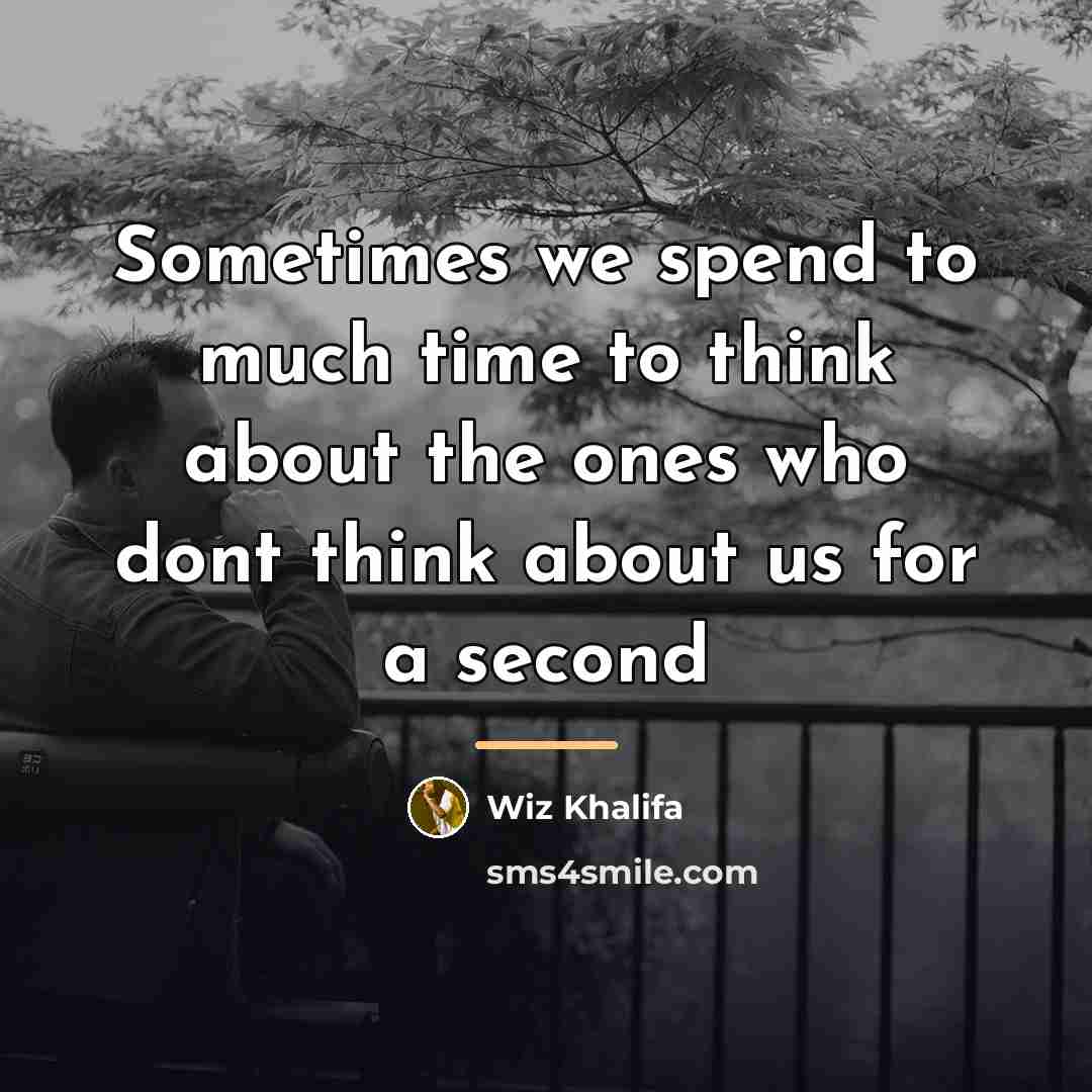 “Sometimes we spend to much time to think about the…” quote by Wiz Khalifa