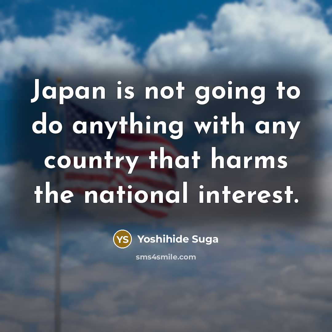 “Japan is not going to do anything with any country…” quote by Yoshihide Suga