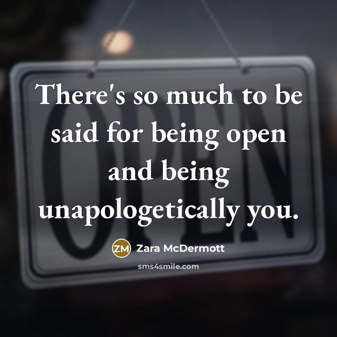 “There's so much to be said for being open and…” quote by Zara McDermott
