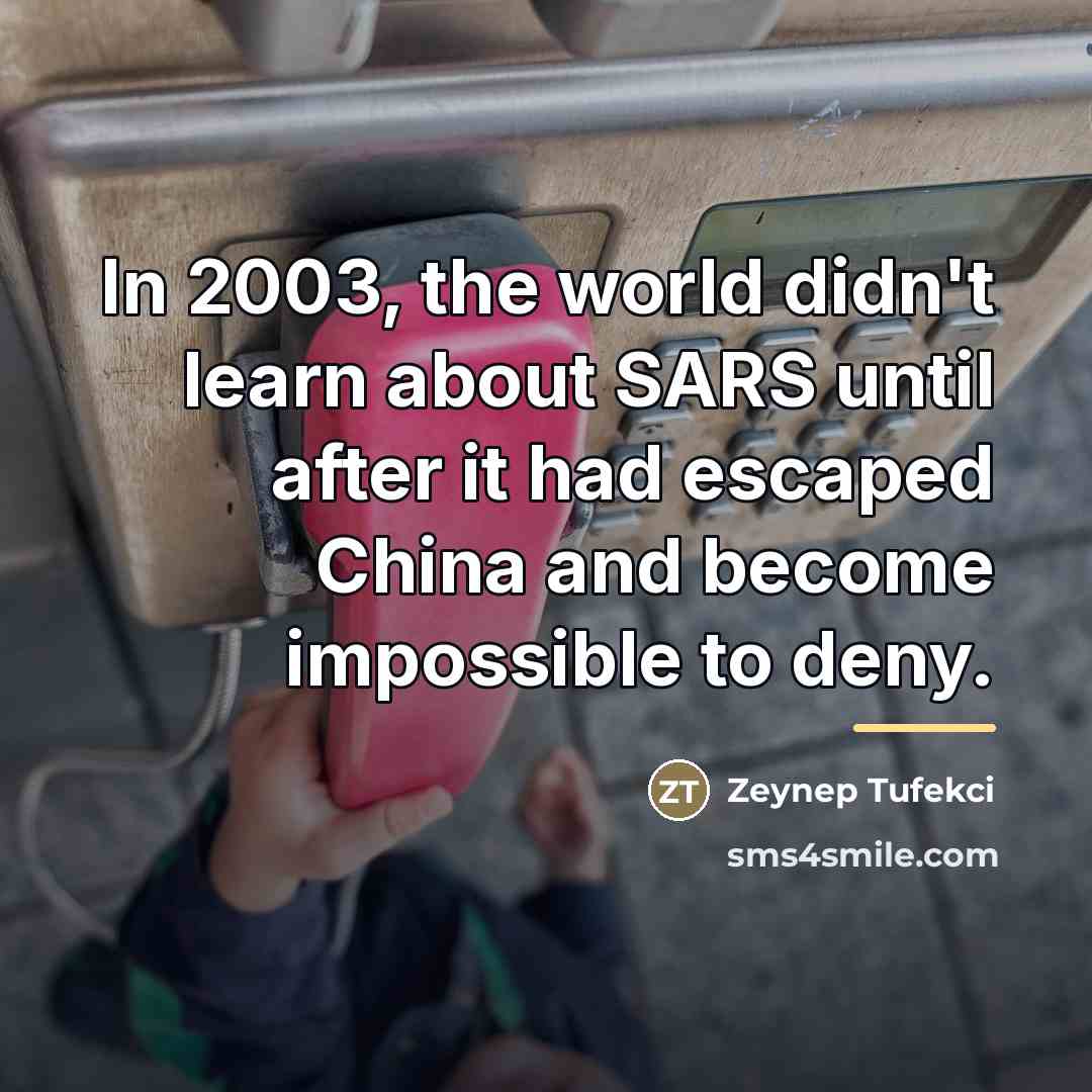 “In 2003, the world didn't learn about SARS until after…” quote by Zeynep Tufekci