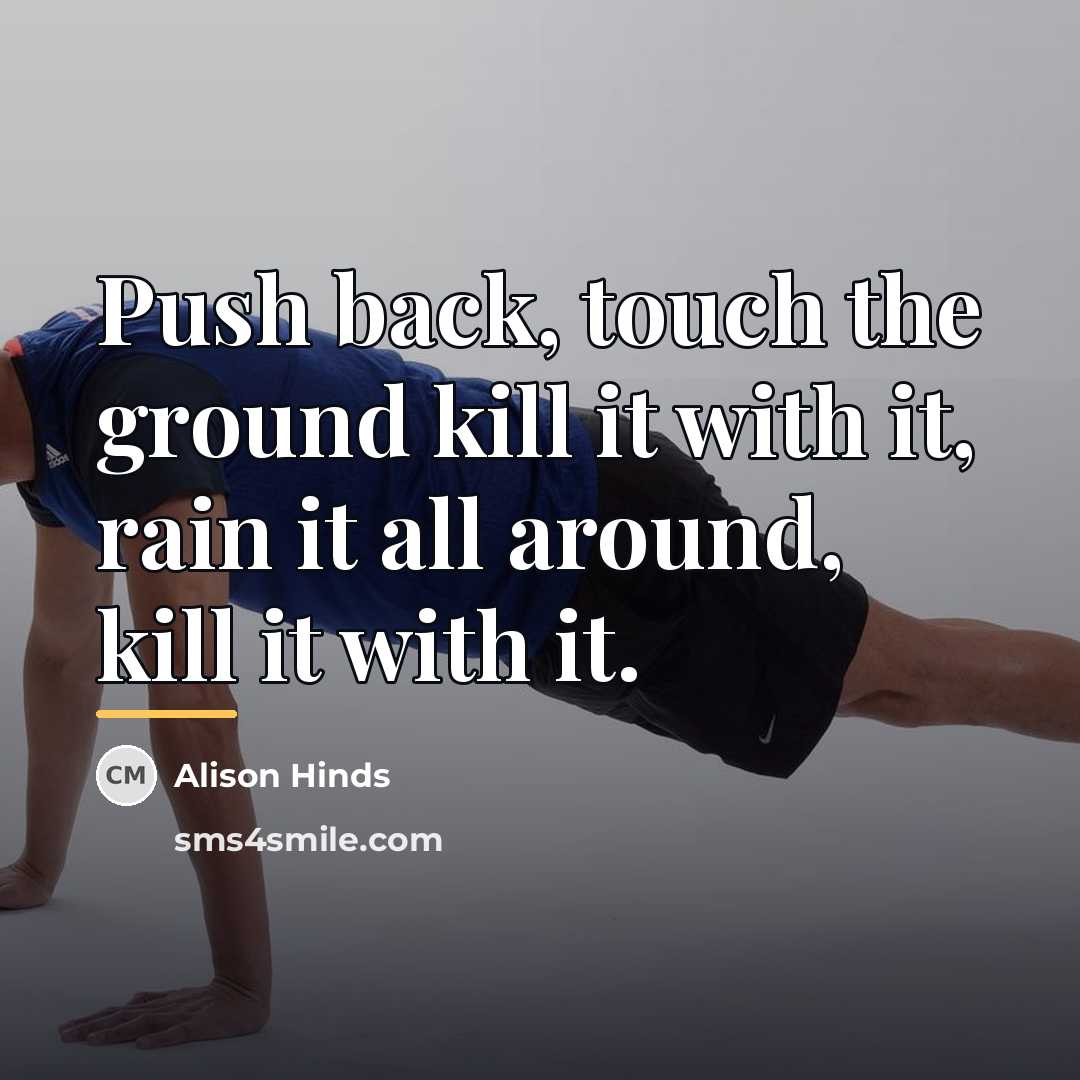 “Push back, touch the ground kill it with it, rain…” quote by Alison Hinds